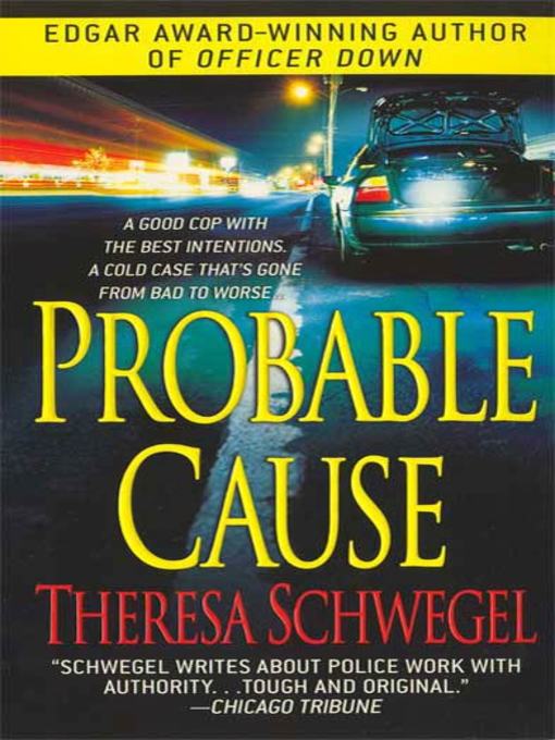 Title details for Probable Cause by Theresa Schwegel - Available